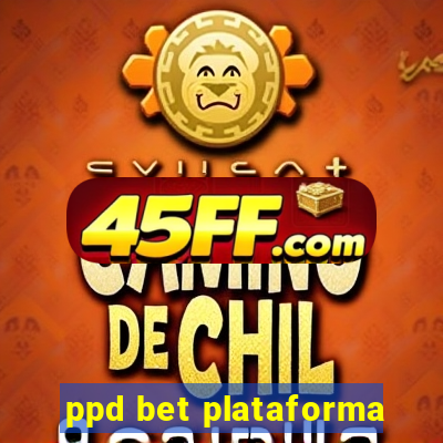ppd bet plataforma